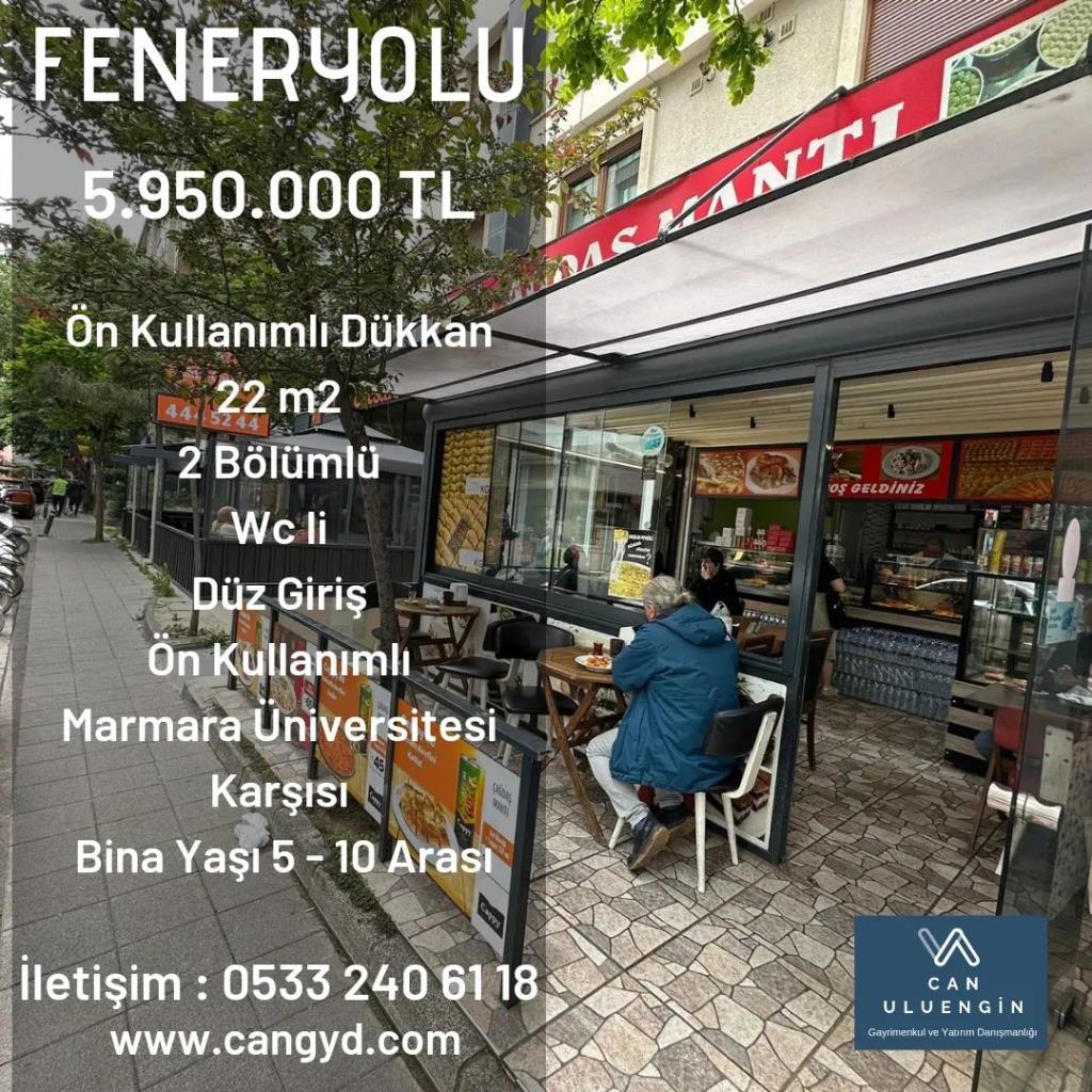 Feneryolu Marmara Üniversitesinin Karşısında Ön Kullanım Alanlı Satılık Dükkan